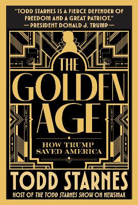 The Golden Age: How Trump Saved America - 9781630063412