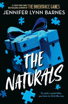 The Naturals: The Naturals, Book 1: cold cases get hot in the unputdownable mystery series from the bestselling author of The Inheritance Games - 9781786542212