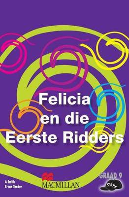 Felicia en die eerste ridders - 9781431019410