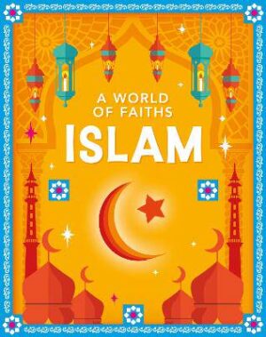 A World of Faiths: Islam - 9781445195735