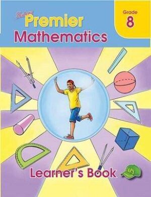 Mathematics: Grade 8: Learner's Book - 9781775880585