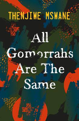 All Gomorrahs are the Same: Shortlisted for the Sunday Times Literary Award 2022 - 9781915643087