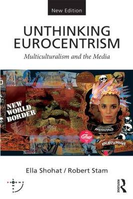 Unthinking Eurocentrism: Multiculturalism and the Media - 9780415538619