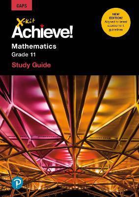 X-Kit Achieve Mathematics G11 - 9781485717676