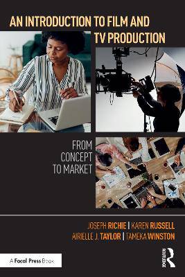 An Introduction to Film and TV Production: From Concept to Market - 9781032029948