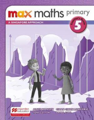 Max Maths Primary A Singapore Approach Grade 5 Tea - 9781380017918