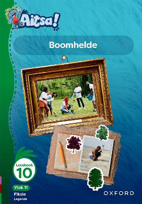 Aitsa! Graad 3 Vlak 11 Leesboek 10: Ons boomplanthelde - 9780190752019