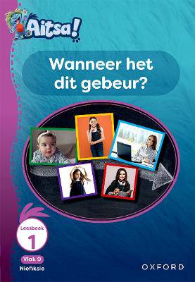 Aitsa! Graad 3 Vlak 9 Leesboek 1: Wanneer het dit gebeur? - 9780190745981