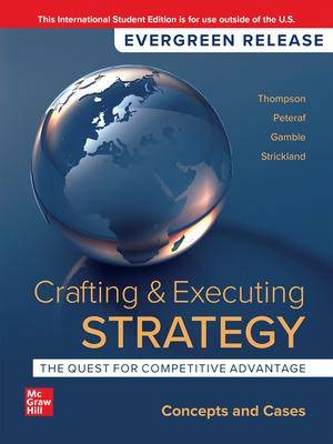 Crafting & Executing Strategy: The Quest for Competitive Advantage: Concepts and Cases: 2024 Release ISE - 9781266849466