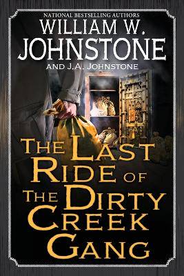 The Last Ride of the Dirty Creek Gang - 9780786052240