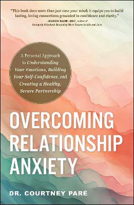 Overcoming Relationship Anxiety - 9781507222683