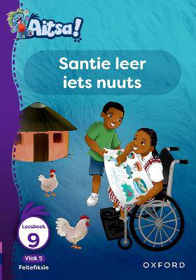 Aitsa! Graad 2 Vlak 5 Leesboek 9: Santie leer iets nuuts - 9780190736682
