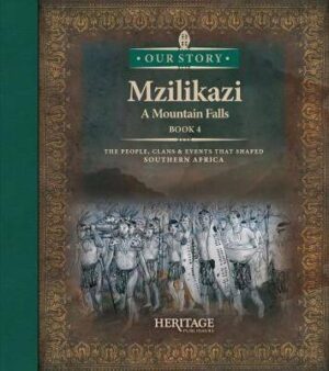 Mzilikazi Bk 4: A Mountain Falls - 9780994660107