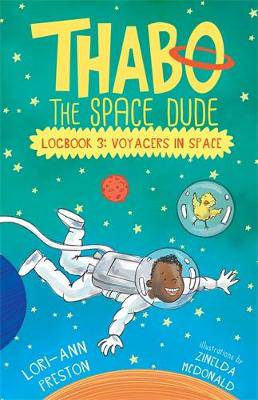Thabo the Space Dude:Voyagers in Sace - 9781776354702