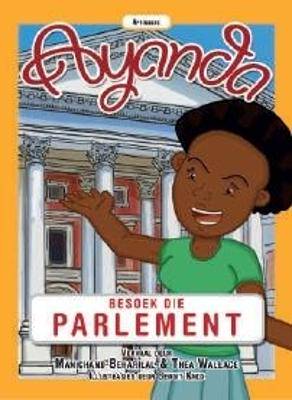 Ayanda besoek die Parlement - 9781928356189