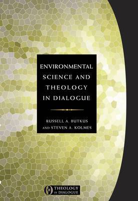 Environmental Science and Theology in Dialogue - 9781570759123