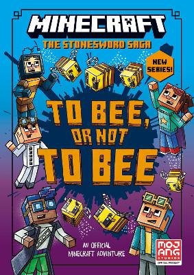 Minecraft: To Bee, Or Not to Bee! (Stonesword Saga, Book 4) - 9780008534080