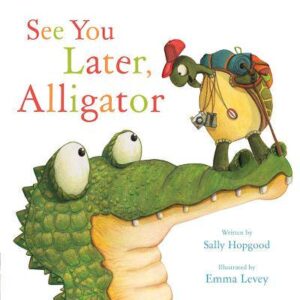 See You Later, Alligator - 9781510704848