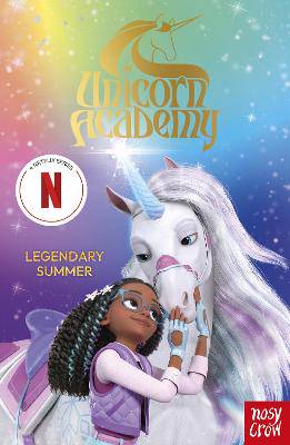 Unicorn Academy: Legendary Summer: an official book of the Netflix series - 9781805135975