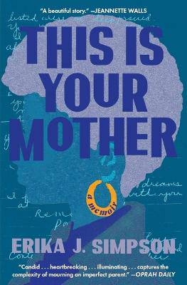 This Is Your Mother: A Memoir - 9781668024041