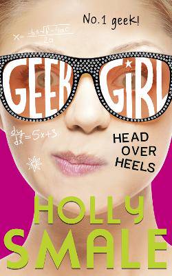 Head Over Heels (Geek Girl, Book 5) - 9780007574629