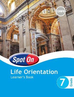Spot on Life Orientation Grade 7 - 9780796235756