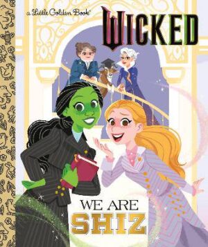 We Are Shiz (Universal Pictures Wicked) - 9798217032617