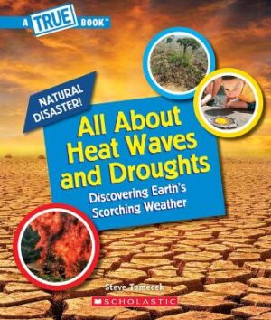 All about Heat Waves and Droughts (a True Book: Natural Disasters) - 9781338769586