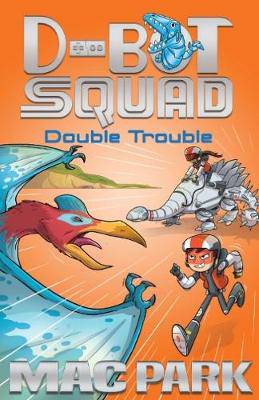 Double Trouble: D-Bot Squad 3 - 9781760634162