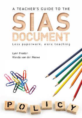A Teacher's Guide to the SIAS Document: Less Paperwork, More Teaching - 9780627038372