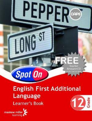 Spot On English First Additional Language Grade 12 Learner's Book: Grade 12 - 9780796236999