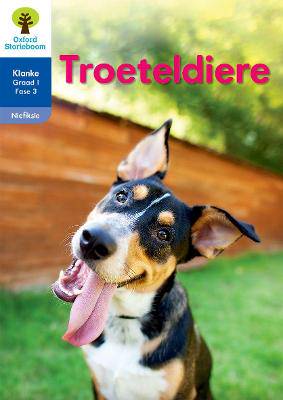 Oxford Storieboom Klanke Niefiksie: Troeteldiere: Fase 3: Boek 24: Graad 1 - 9780190721527