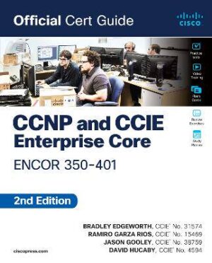 CCNP and CCIE Enterprise Core ENCOR 350-401 Official Cert Guide - 9780138216764