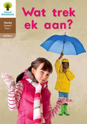 Oxford Storieboom Klanke Niefiksie: Wat trek ek aan?: Fase 1: Boek 10: Graad 1 - 9780190721633
