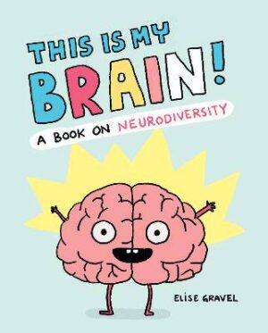 This Is My Brain!: A Book on Neurodiversity - 9781797228204