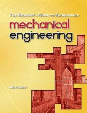 Beginner's Guide to Engineering:Mechanical - 9781493506453