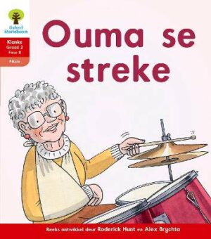 Oxford Storieboom Klanke Fiksie: Ouma se streke: Fase 8: Boek 33: Graad 2 - 9780190415020