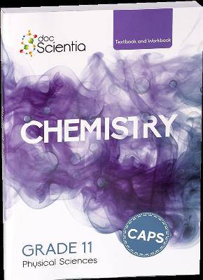 Physical Sciences G11 Textbook/Workbook Chemistry (C) (Doc Scientia) - 9781928504740