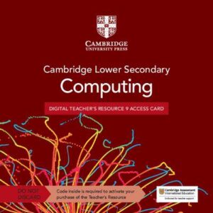 Cambridge Lower Secondary Computing Digital Teacher's Resource 9 Access Card - 9781009363105
