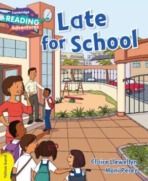 Cambridge Reading Adventures Late for School Yellow Band - 9781107576797