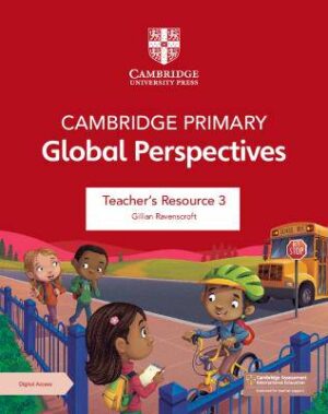 Cambridge Primary Global Perspectives Teacher's Resource 3 with Digital Access - 9781009354202