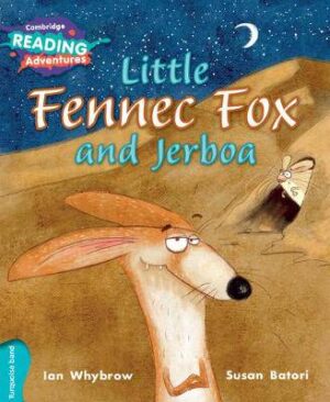 Cambridge Reading Adventures Little Fennec Fox and Jerboa Turquoise Band - 9781108430920