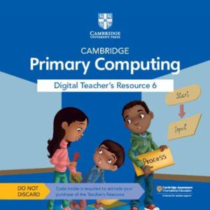 Cambridge Primary Computing Digital Teacher's Resource 6 Access Card - 9781009309349