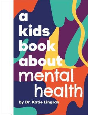 A Kids Book About Mental Health - 9780241743478