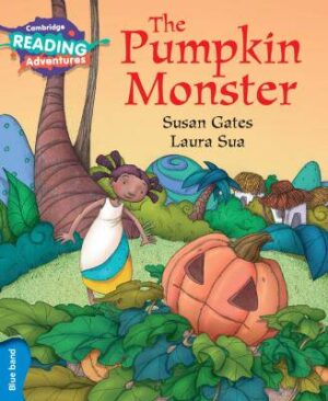Cambridge Reading Adventures The Pumpkin Monster Blue Band - 9781316605769