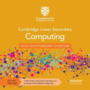 Cambridge Lower Secondary Computing Digital Teacher's Resource 7 Access Card - 9781009297103