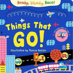 Ready, Steady, Race! Things That Go! - 9781035069927