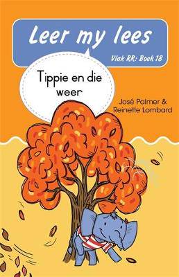 Leer my lees (Vlak RR) 18: Tippie en die weer (Skooluitgawe) - 9780637017992