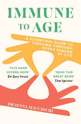 Immune to Age: The game-changing science of lifetime health - 9781399822558