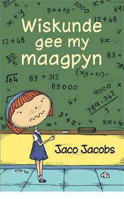 Wiskunde gee my maagpyn - 9780799354911